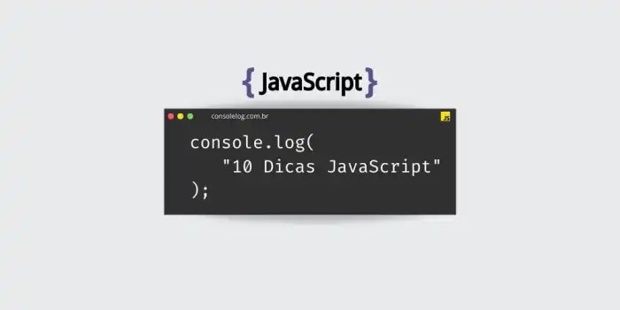 10 Dicas JavaScript 10 Dicas JavaScript
