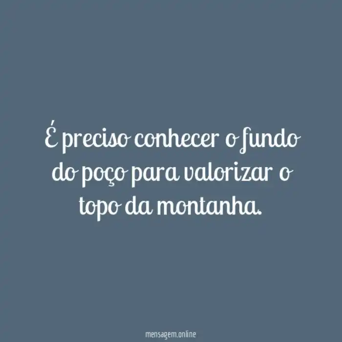 LIÇÃO DE VIDA - É preciso conhecer o fundo do poço para LIÇÃO DE VIDA - É preciso conhecer o fundo do poço para