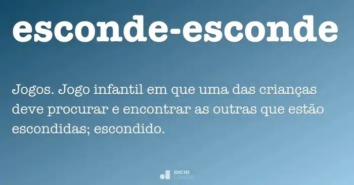 Esconde-esconde - Dicio, Dicionário Online de Português Esconde-esconde - Dicio, Dicionário Online de Português