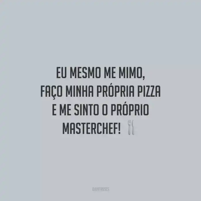35 frases de pizza para quem é apaixonado por essa maravilha A Expressão “Você É O Tomate Da Minha Pizza” É Uma