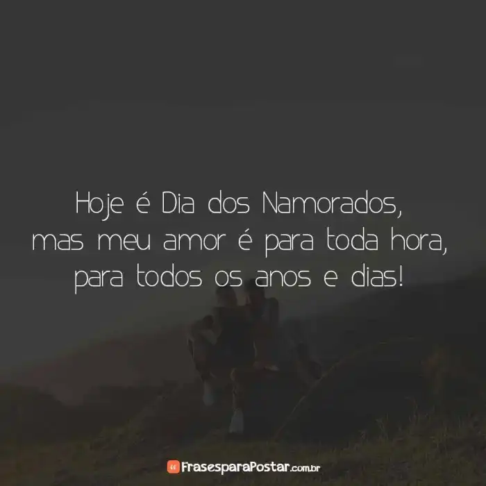 Hoje é Dia dos Namorados, mas meu amor - Frases para Postar Hoje é Dia dos Namorados, mas meu amor - Frases para Postar