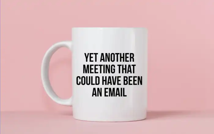 This Meeting Could Have Been an Email: 8 Tips to Avoid It