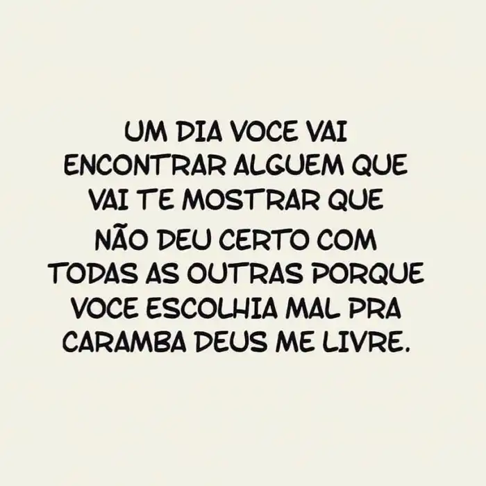 Um dia voce vai encontrar alguém que vai te mostrar que não deu certo ... Se Um Dia Eu Te Encontrar