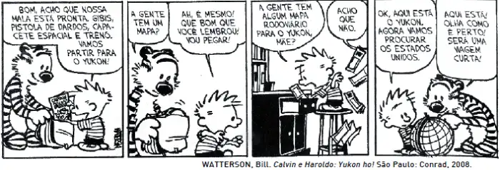 Na tirinha, Calvin e o tigre Haroldo usam um globo terrestre...