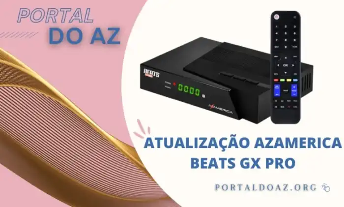 Azamerica Beats GX PRO Atualização V1.51 – 28/11/2023 - Portal Do AZ