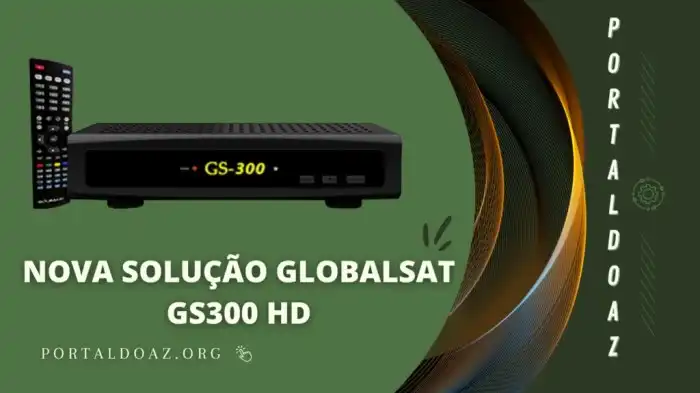 Arquivos Globalsat GS300 HD - Portal Do AZ